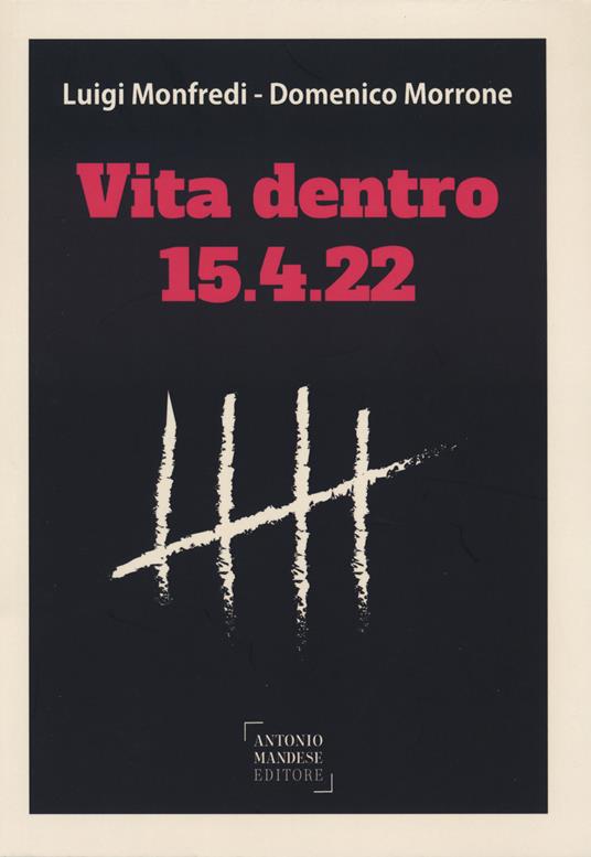 Vita dentro. 15.4.22 - Luigi Monfredi,Domenico Morrone - copertina