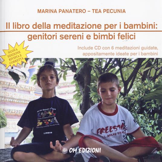 Il libro della meditazione per i bambini: genitori sereni e bimbi felici. Nuova ediz. Con CD-Audio - Marina Panatero,Tea Pecunia - copertina