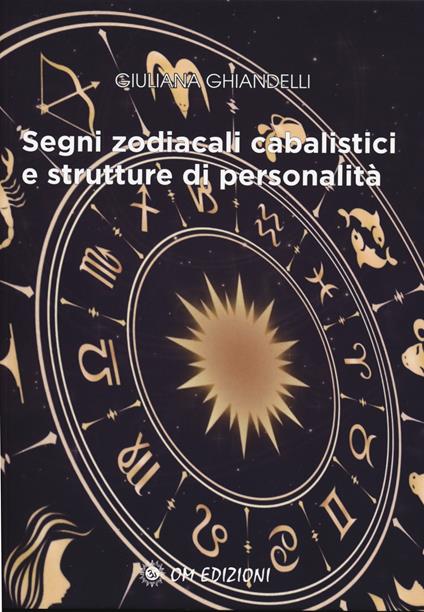 Segni zodiacali cabalistici e strutture di personalità - Giuliana Ghiandelli - copertina