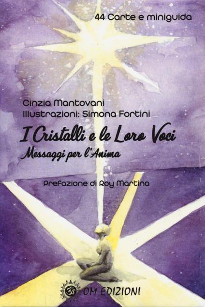 I cristalli e le loro voci. Messaggi per l'anima. Con 44 Carte - Cinzia Mantovani - copertina