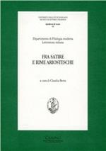 Fra satire e rime ariostesche. Atti (Gargnano del Garda, 14-16 ottobre 1999)