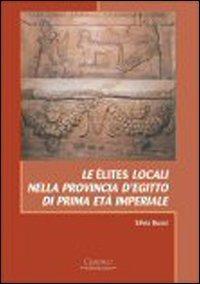 Le élites locali nella provincia d'Egitto di prima età imperiale - Silvia Bussi - copertina