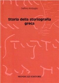 Storia della storiografia greca - Delfino Ambaglio - copertina