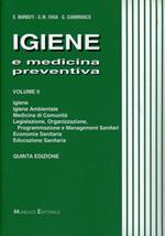 Igiene e medicina preventiva. Vol. 2: Igiene, igiene ambientale, medicina di comunità, legislazione, organizzazione, programmazione e management sanitari....