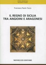 Il regno di Sicilia tra angioini e aragonesi