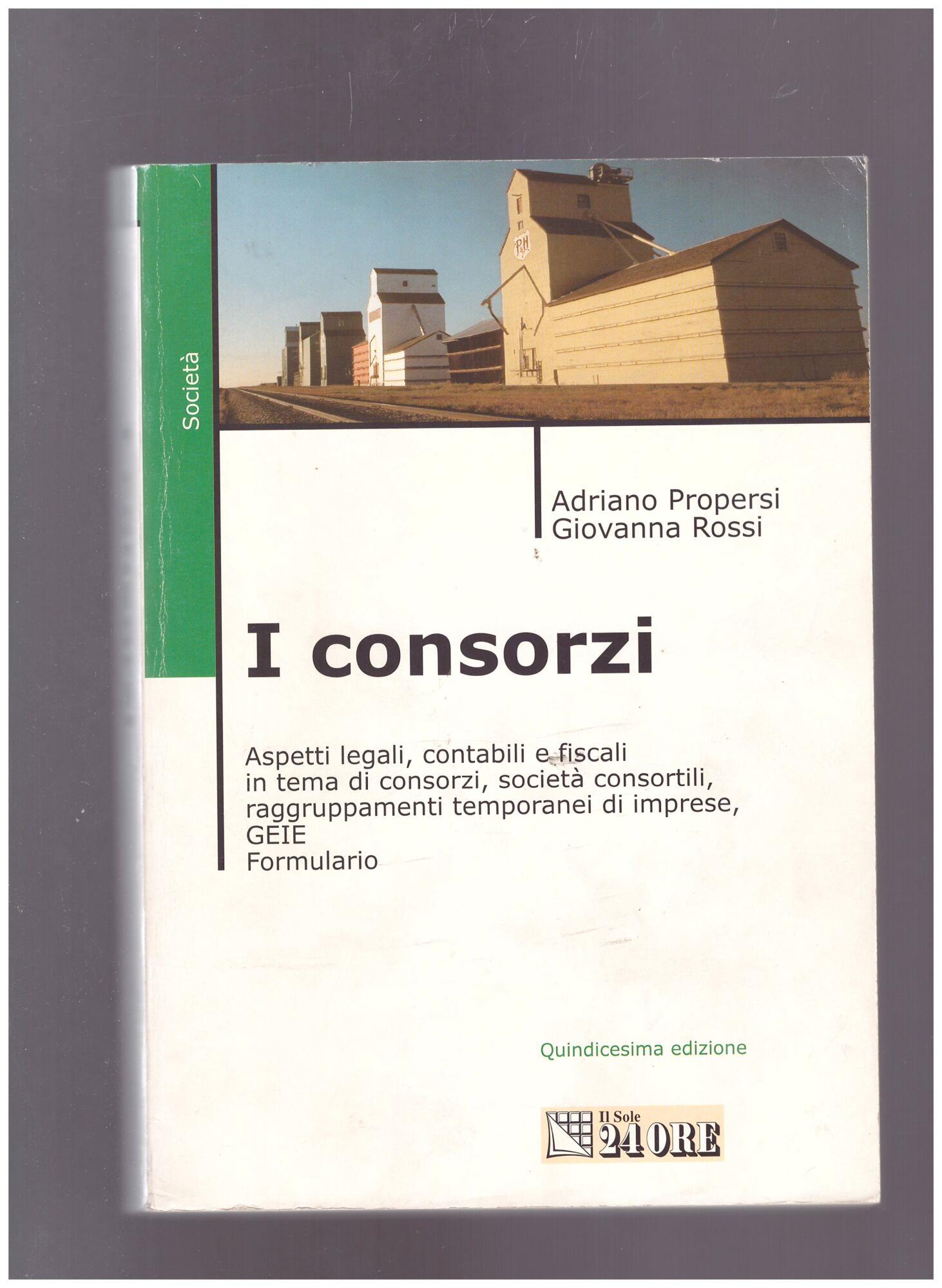 I consorzi. Aspetti legali, contabili e fiscali. Raggruppamenti temporanei di imprese, GEIE. Formulario