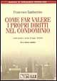 Come far valere i propri diritti nel condominio