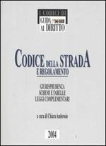 Codice della strada e regolamento. Giurisprudenza, schemi e tabelle, leggi complementari