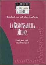 La responsabilità medica. Profili penali, civili, contabili e disciplinari