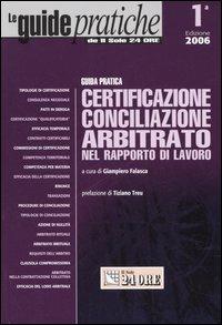 Guida pratica. Certificazione conciliazione arbitrato nel rapporto di lavoro - copertina