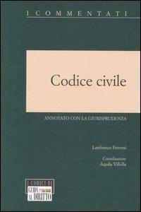 Codice civile. Annotato con la giurisprudenza - copertina