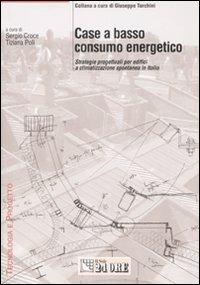 Case a basso consumo energetico. Strategie progettuali per edifici a climatizzazione spontanea in Italia - copertina