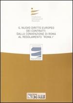 Il nuovo diritto europeo dei contratti: dalla Convenzione di Roma al regolamento «Roma I». Atti del Convegno (Bari, 23-24 marzo 2007)