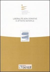 Liberalità non donative e attività notarile. Atti del Convegno - copertina