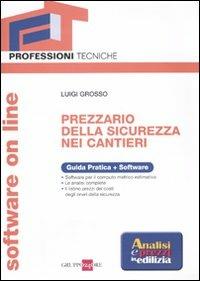 Prezzario della sicurezza nei cantieri. Con software on line - Luigi Grosso - copertina