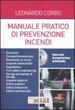 Manuale pratico di prevenzione incendi. Con CD-ROM