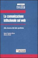 La comunicazione istituzionale sul web. Alla ricerca del sito perfetto