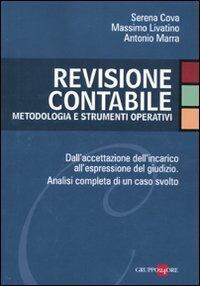 Revisione contabile. Metodologia e strumenti operativi - Serena Cova,Massimo Livatino,Antonio Marra - copertina