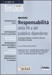 Guida pratica. Responsabilità della PA e del pubblico dipendente - Fiammetta Palmieri,Salvatore Sfrecola,Paola M. Zermani - copertina