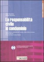 La responsabilità civile in condominio. Con CD-ROM