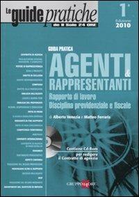  Agenti e rappresentanti. Rapporto di lavoro, disciplina previdenziale e fiscale. Con CD-ROM -  Alberto Venezia, Matteo Ferraris - copertina