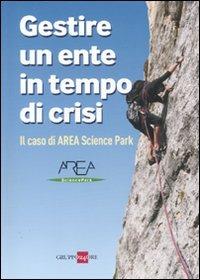 Gestire un ente in tempo di crisi. Il caso di AREA Science Park - copertina