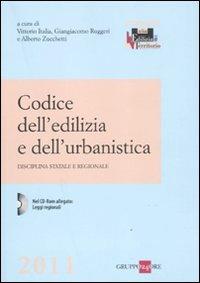 Codice dell'edilizia e dell'urbanistica. Disciplina statale e regionale. Con CD-ROM - copertina