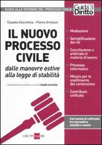 Il nuovo processo civile. Dalle manovre estive alla legge di stabilità - Claudio Cecchella,Pietro Ortolani - copertina