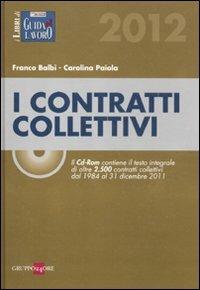 I contratti collettivi 2012. Con CD-ROM - Franco Balbi,Carolina Paiola - copertina