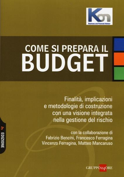 Come si prepara il budget. Finalità, implicazioni e metodologie di costruzione con una visione integrata nella gestione del rischio - copertina