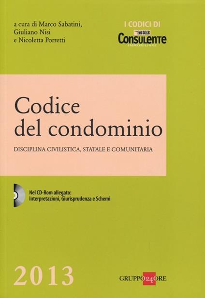 Codice del condominio. Disciplina civilistica, statale e comunitaria. Con CD-ROM - copertina