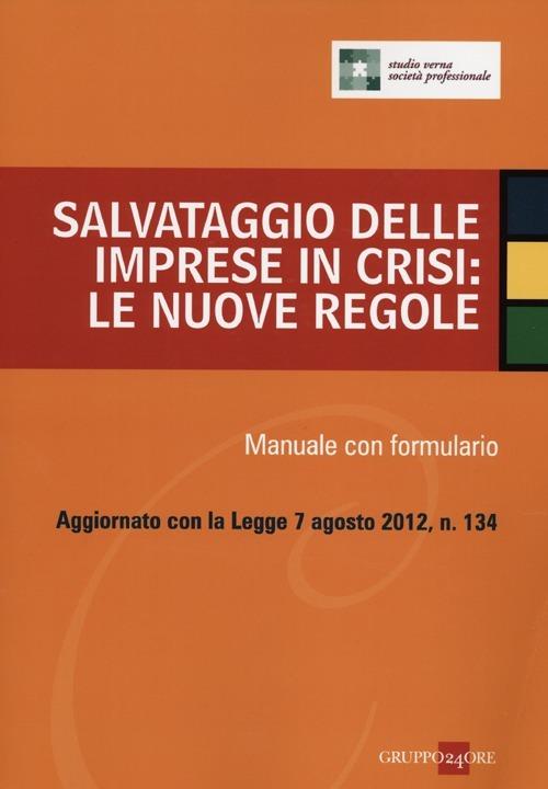 Salvataggio delle imprese in crisi: le nuove regole. Manuale con formulario - copertina