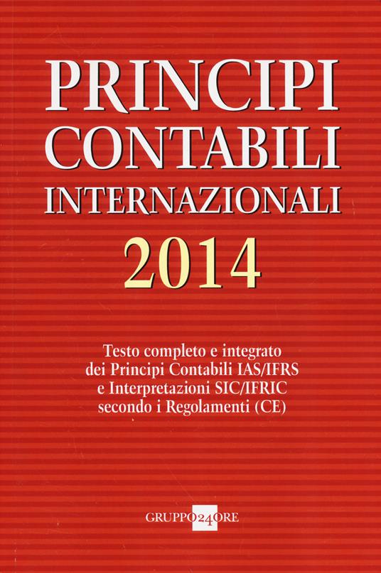 Principi contabili internazionali 2014. Testo completo e integrato dei principi contabili IAS/IFRS e interpretazioni SIC/IFRIC secondo i regolamenti (CE) - copertina