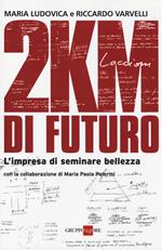 2KM di futuro. L'impresa di seminare bellezza