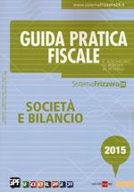 Guida pratica fiscale. Società e bilancio 2015