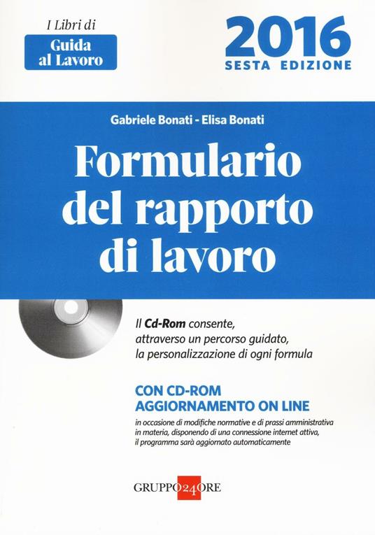 Formulario del rapporto di lavoro. Con CD-ROM - Gabriele Bonati,Elisa Bonati - copertina