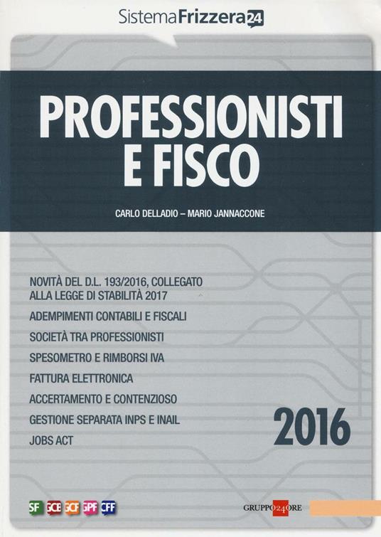 Professionisti e fisco 2016 - Carlo Delladio,Mario Jannaccone - copertina