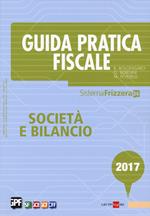 Guida pratica fiscale. Società e bilancio 2017