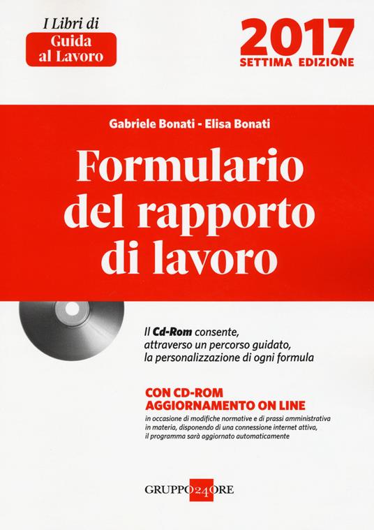 Formulario del rapporto di lavoro . Con CD-ROM - Gabriele Bonati,Elisa Bonati - copertina