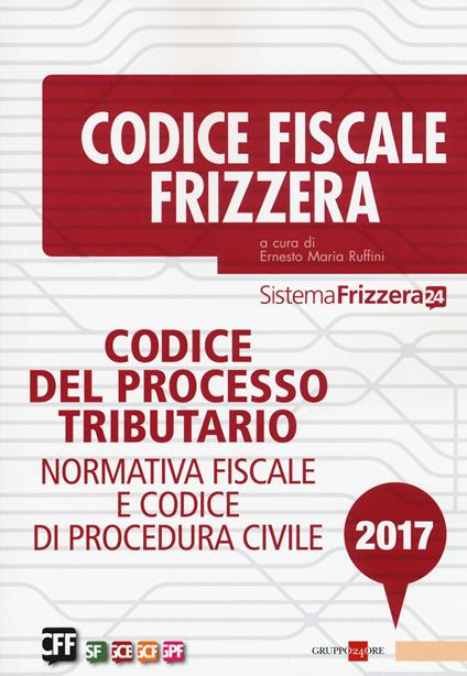 Codice del processo tributario 2017. Normativa fiscale e codice di procedura civile - copertina