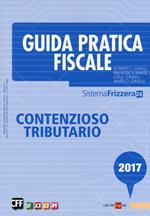 Guida pratica fiscale. Contenzioso tributario