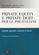 Private equity e private debt per le PMI italiane. Aspetti operativi, civilistici e fiscali
