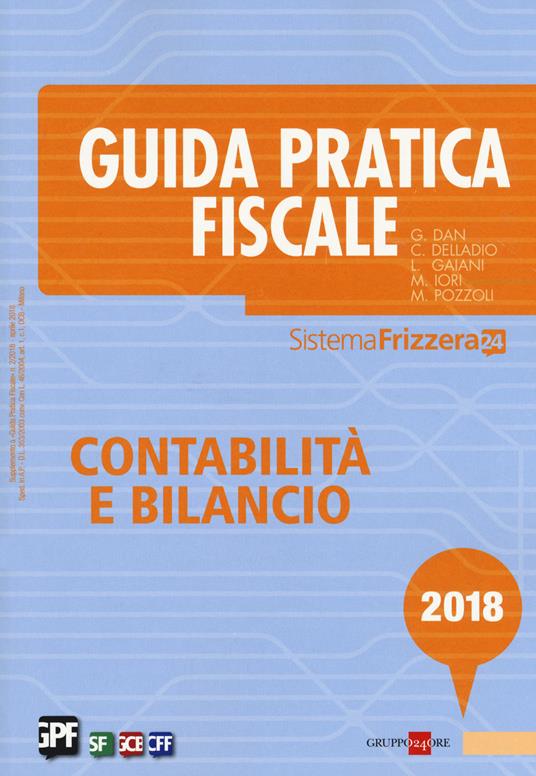 Guida pratica fiscale. Contabilità e bilancio 2018 - Gianluca Dan,Carlo Delladio,Luca Gaiani - copertina