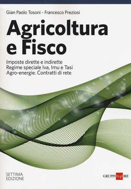 Agricoltura e fisco - Gian Paolo Tosoni,Francesco Preziosi - copertina
