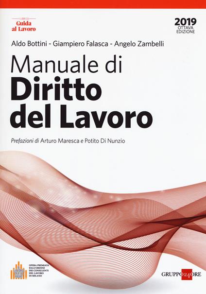 Manuale di diritto del lavoro - Aldo Bottini,Giampiero Falasca,Angelo Zambelli - copertina