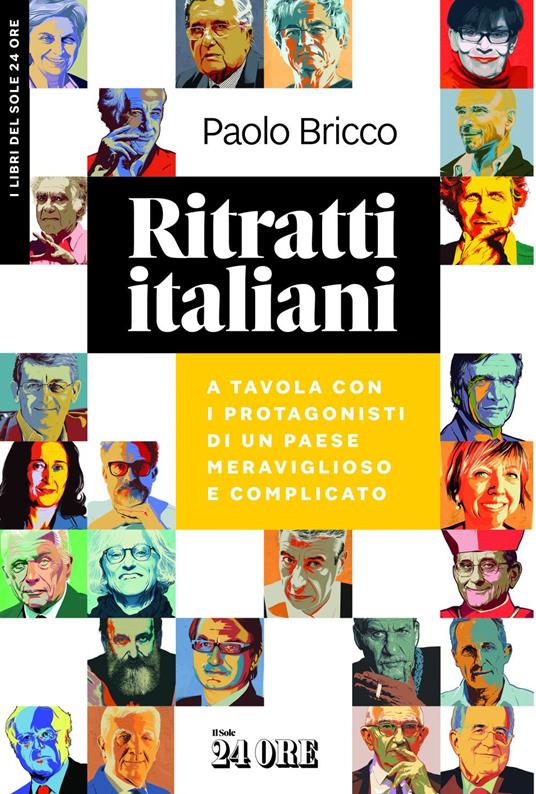 Ritratti italiani. A tavola con i protagonisti di un Paese meraviglioso e complicato - Paolo Bricco,Ivan Canu - ebook
