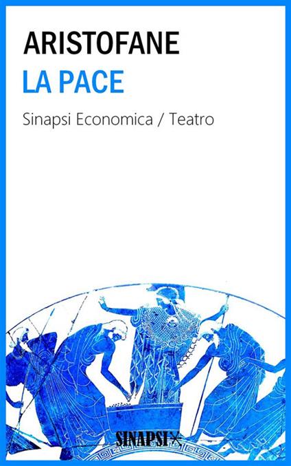 La pace. Ediz. integrale - Aristofane,Ettore Romagnoli - ebook