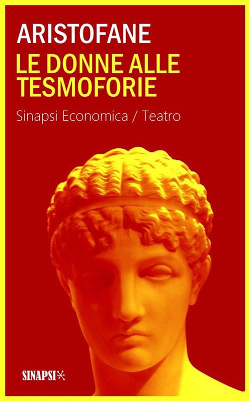 Le donne alle Tesmoforie. Ediz. integrale - Aristofane,Ettore Romagnoli - ebook