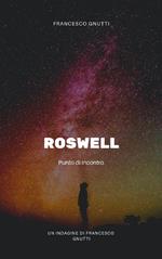 Roswell 1947. L'anno del contatto