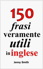 150 frasi veramente utili in inglese